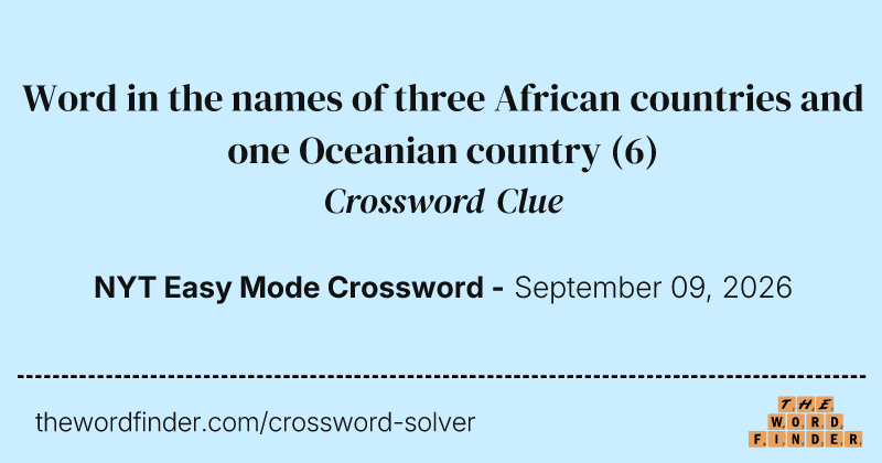 Word in the names of three African countries and one Oceanian country crossword clue image