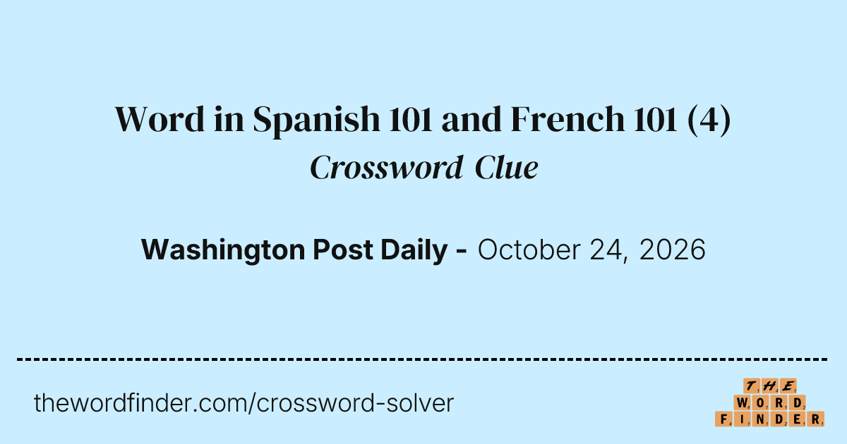 Word in Spanish 101 and French 101 — Crossword Clue