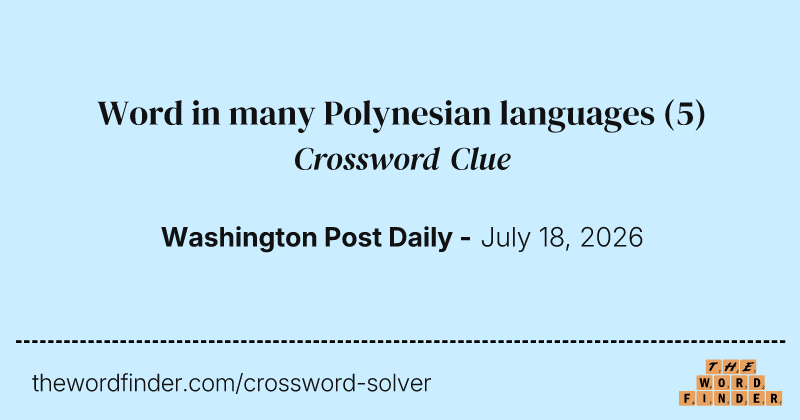 Word in many Polynesian languages crossword clue image
