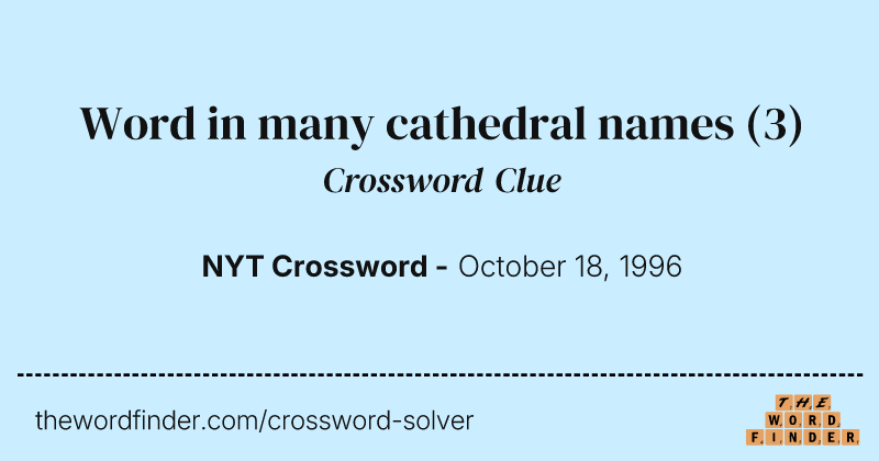 Word in many cathedral names crossword clue image