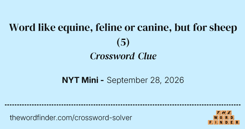 Word like equine, feline or canine, but for sheep crossword clue image