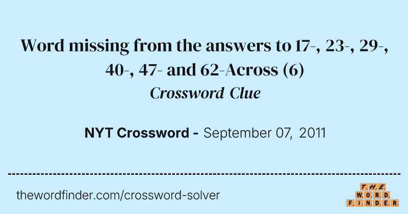 Word missing from the answers to 17-, 23-, 29-, 40-, 47- and 62-Across crossword clue image