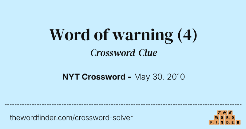 Word of warning crossword clue image