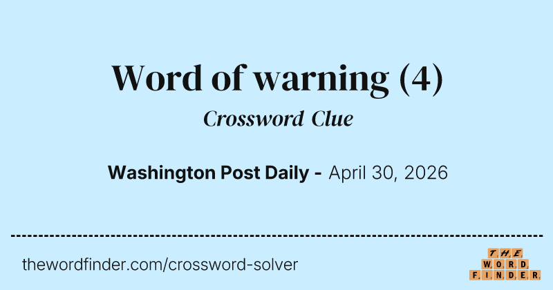 Word of warning crossword clue image