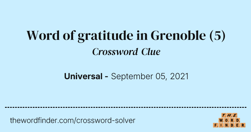 Word of gratitude in Grenoble crossword clue image