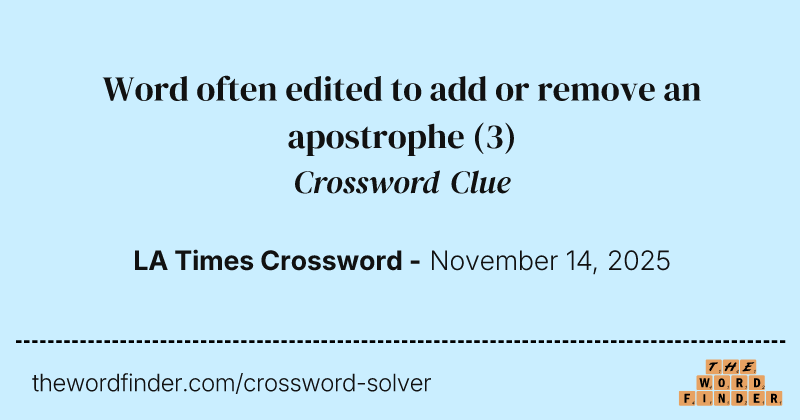 Word often edited to add or remove an apostrophe crossword clue image