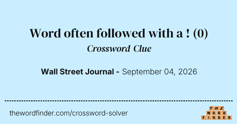 Word often followed with a ! crossword clue image