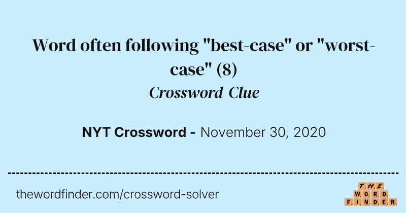 Word often following "best-case" or "worst-case" crossword clue image