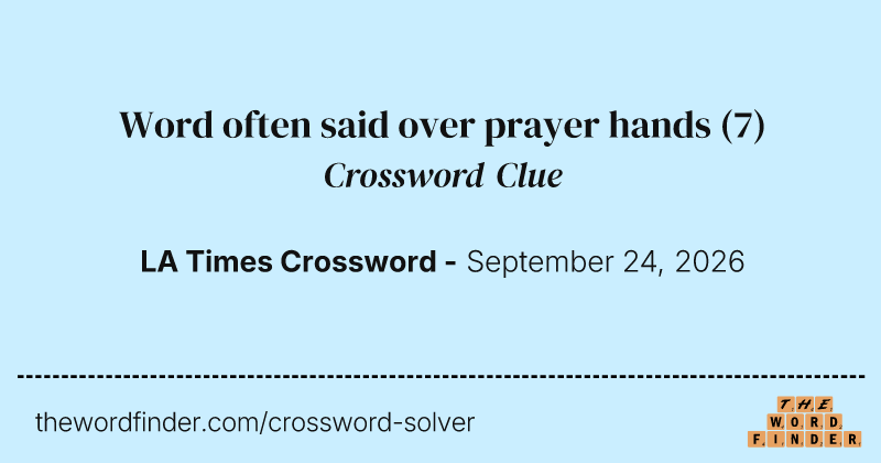 Word often said over prayer hands crossword clue image