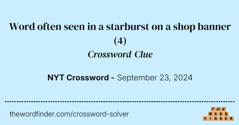 Word often seen in a starburst on a shop banner crossword clue image