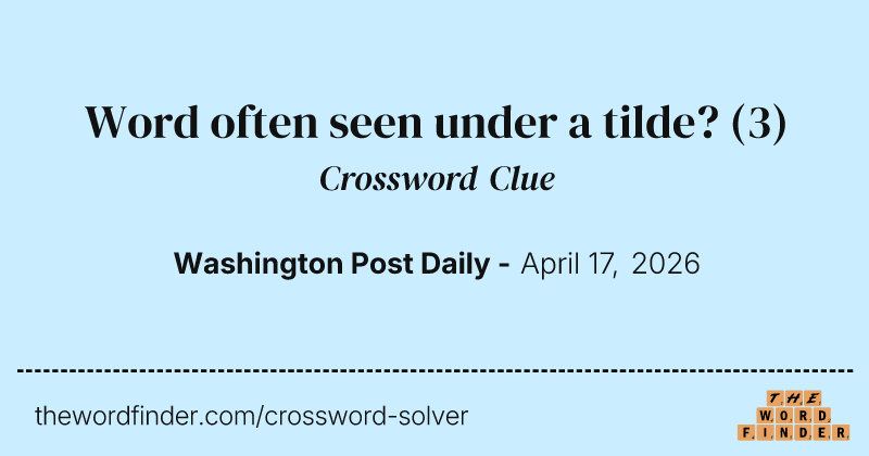 Word often seen under a tilde? crossword clue image