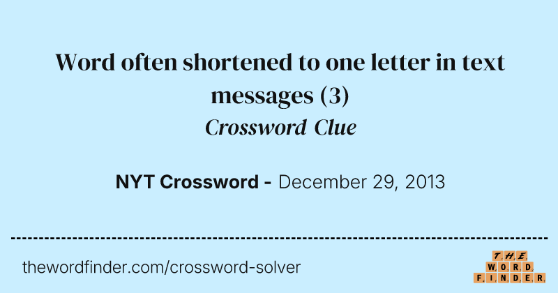 Word often shortened to one letter in text messages crossword clue image