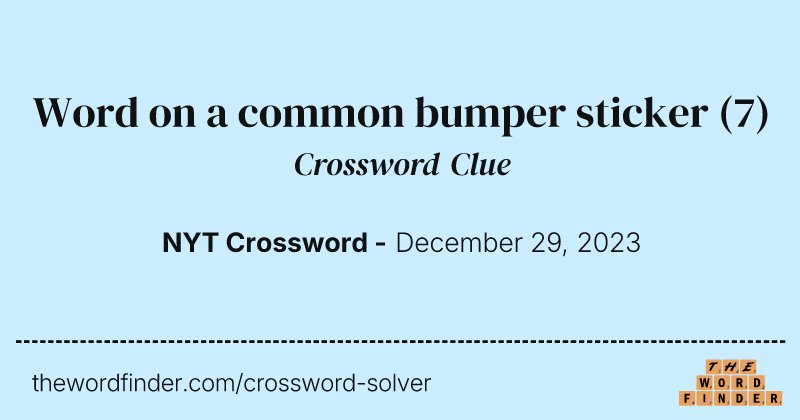 Word on a common bumper sticker crossword clue image