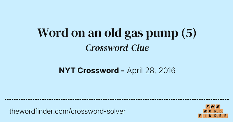 Word on an old gas pump crossword clue image