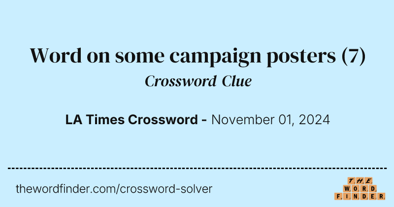 Word on some campaign posters crossword clue image