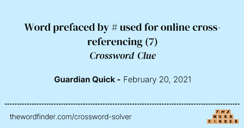 Word prefaced by # used for online cross-referencing crossword clue image