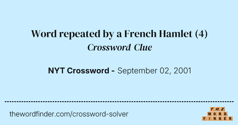 Word repeated by a French Hamlet crossword clue image