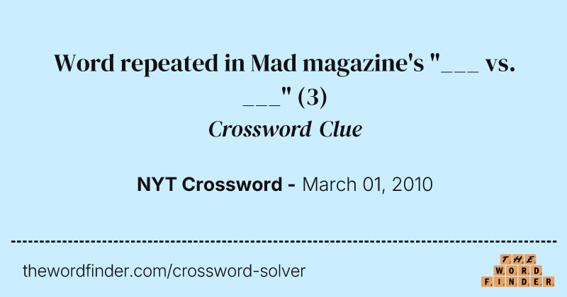 Word repeated in Mad magazine's "___ vs. ___" crossword clue image