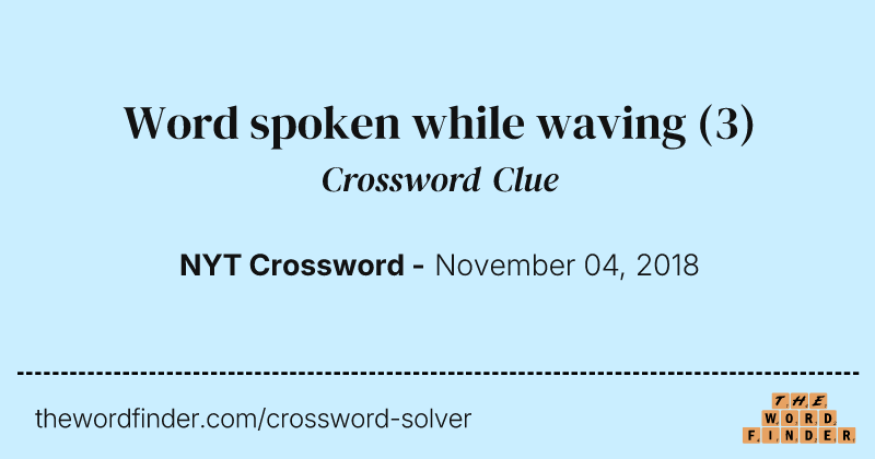 Word spoken while waving crossword clue image