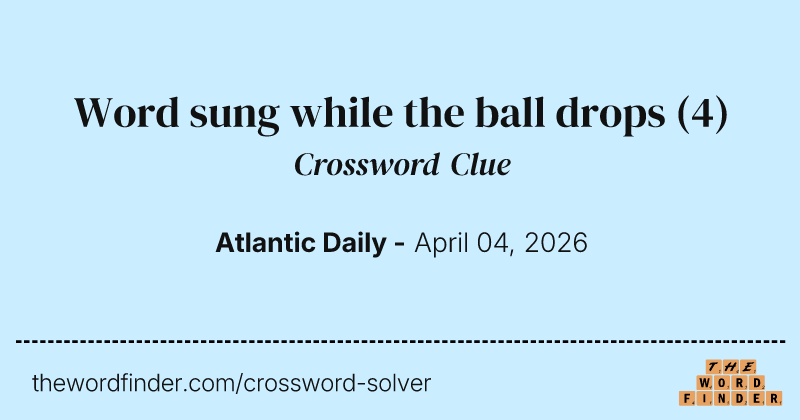Word sung while the ball drops crossword clue image