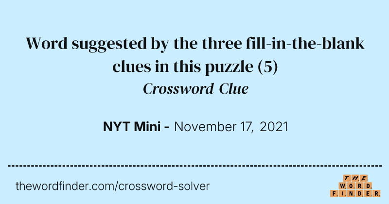 Word suggested by the three fill-in-the-blank clues in this puzzle crossword clue image