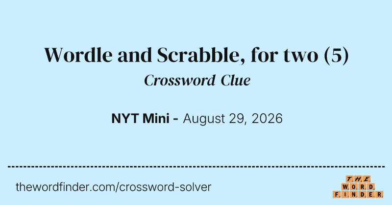 Wordle and Scrabble, for two crossword clue image