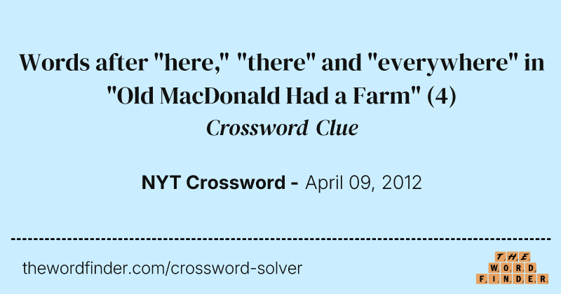 Words after "here," "there" and "everywhere" in "Old MacDonald Had a Farm" crossword clue image