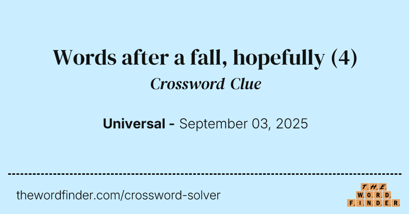Words after a fall, hopefully crossword clue image