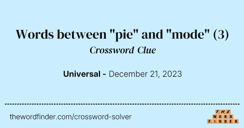 Words between "pie" and "mode" crossword clue image