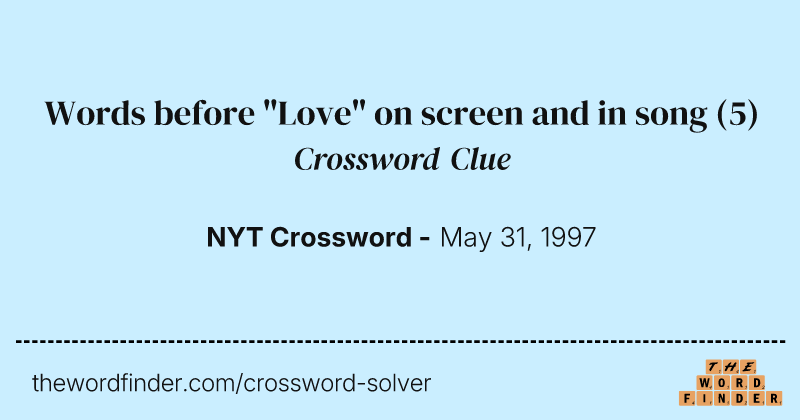 Words before "Love" on screen and in song crossword clue image