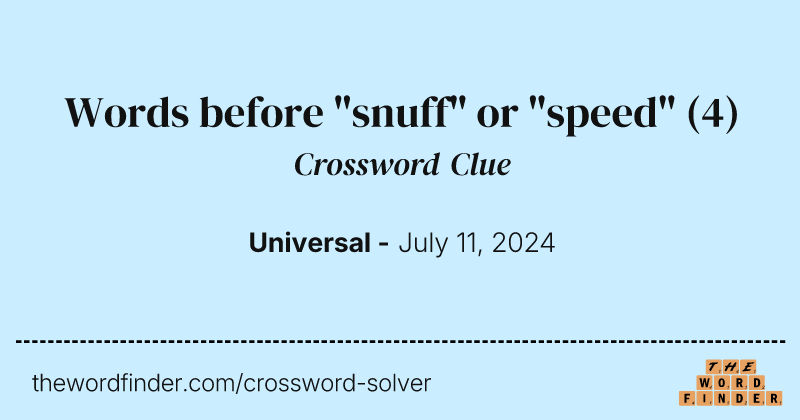 Words before "snuff" or "speed" crossword clue image