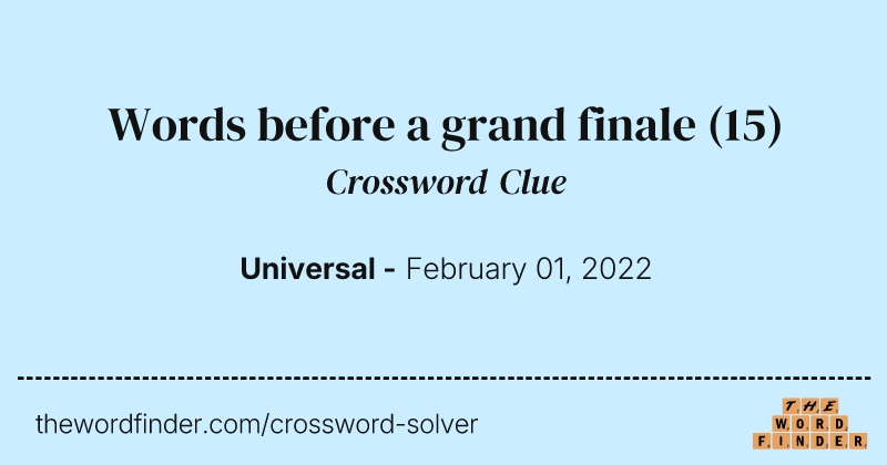 Words before a grand finale crossword clue image