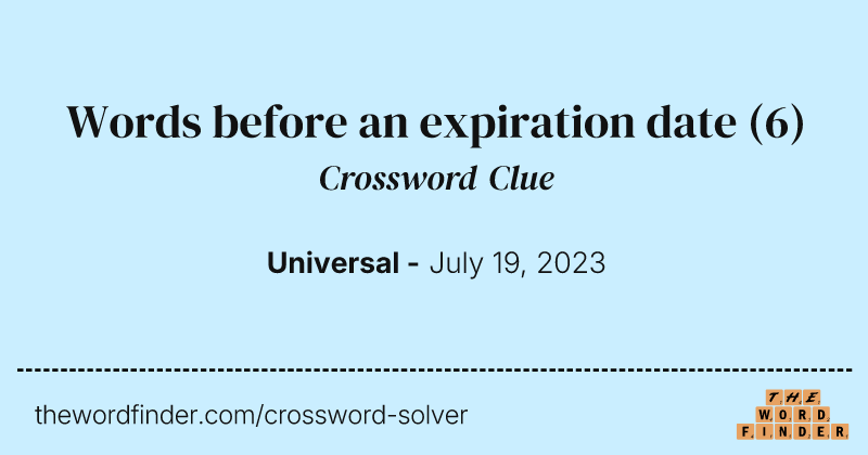 Words before an expiration date crossword clue image