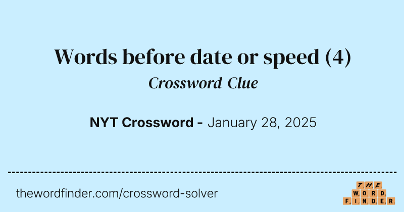 Words before date or speed crossword clue image