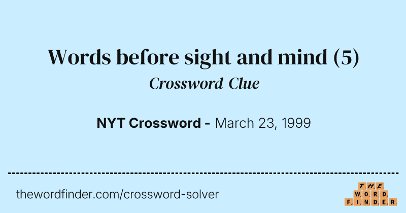Words before sight and mind crossword clue image