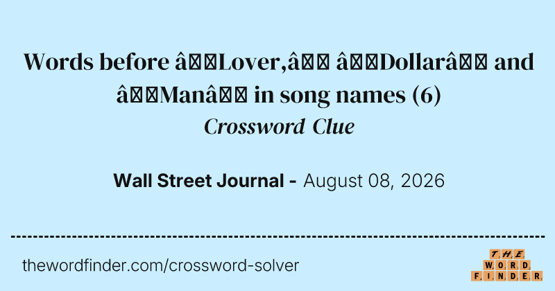 Words before “Lover,” “Dollar” and “Man” in song names crossword clue image