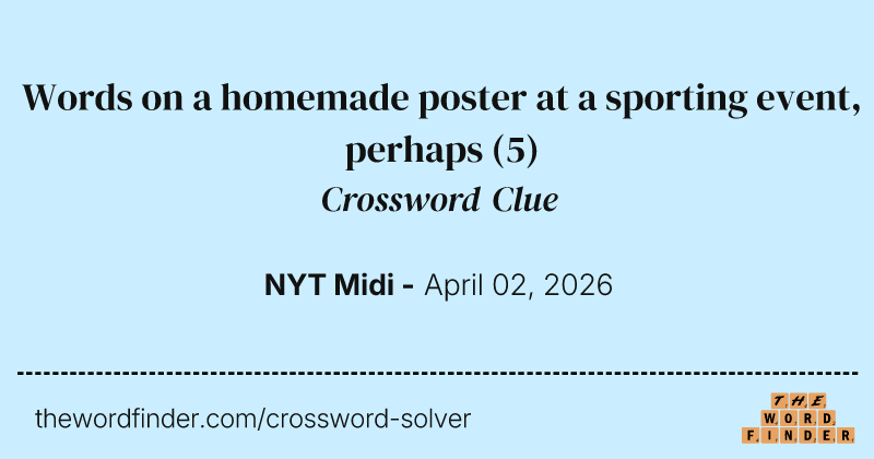 Words on a homemade poster at a sporting event, perhaps crossword clue image