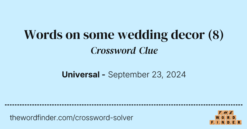Words on some wedding decor crossword clue image