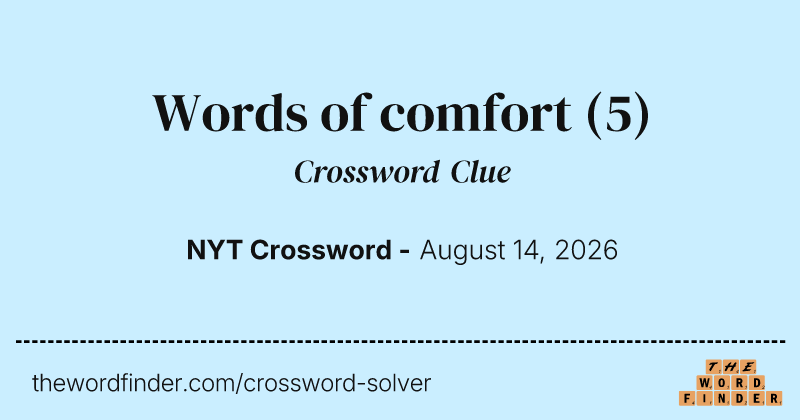 Words of comfort crossword clue image