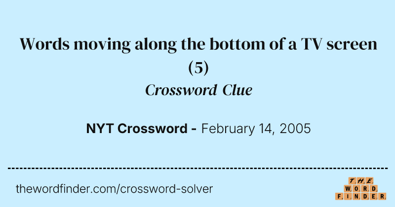 Words moving along the bottom of a TV screen crossword clue image