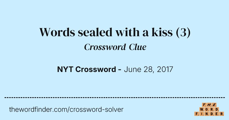 Words sealed with a kiss crossword clue image