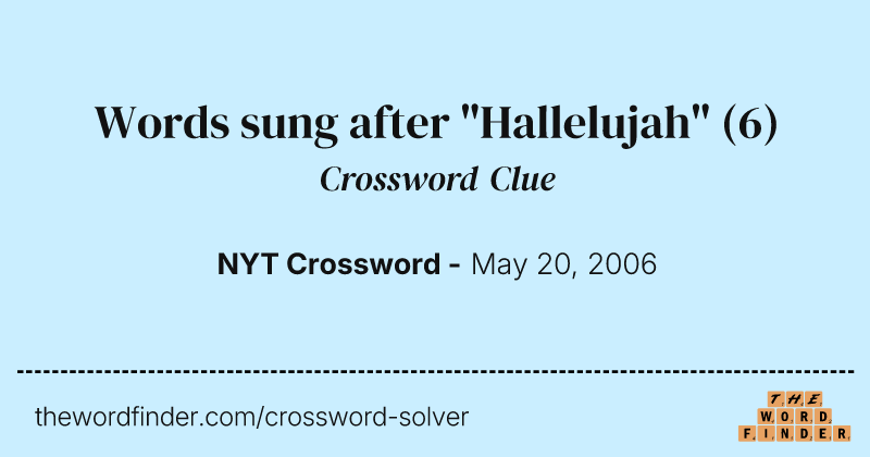 Words sung after "Hallelujah" crossword clue image
