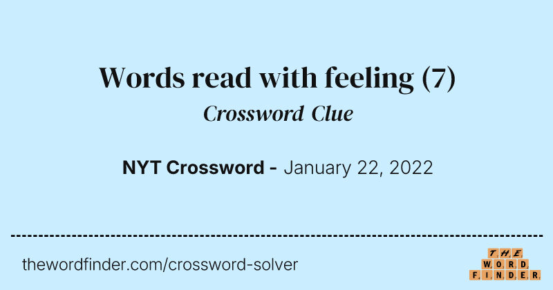 Words read with feeling crossword clue image