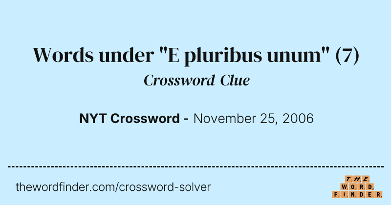 Words under "E pluribus unum" crossword clue image