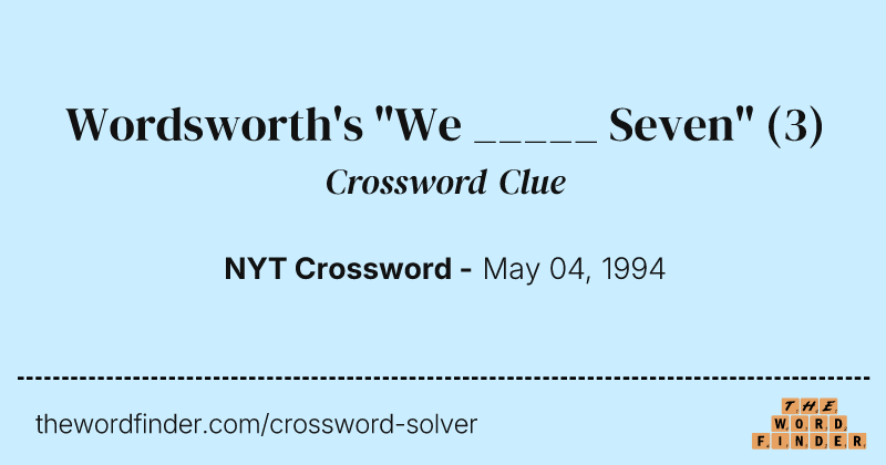 Wordsworth's "We _____ Seven" crossword clue image