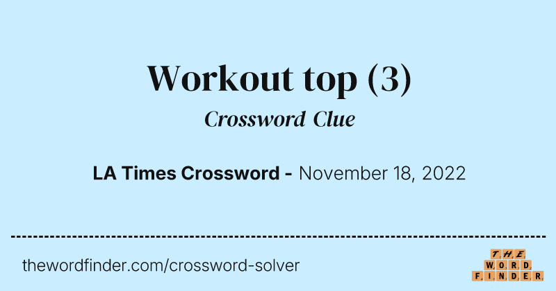 Workout top crossword clue image