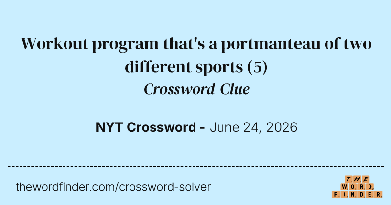 Workout program that's a portmanteau of two different sports crossword clue image