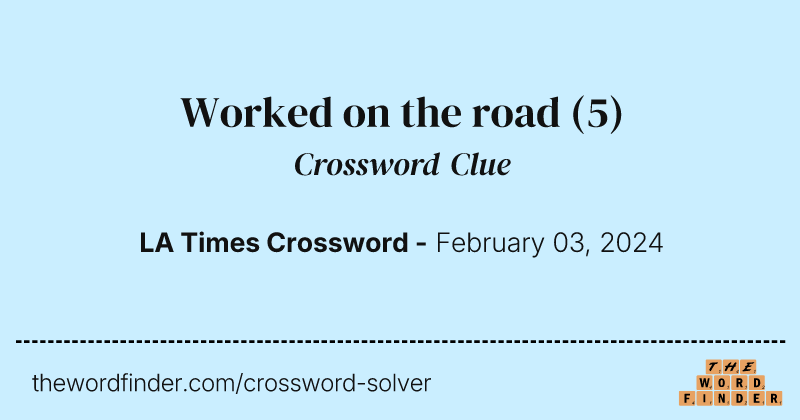 Worked on the road crossword clue image