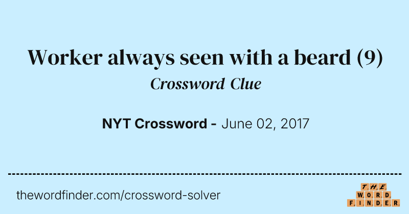 Worker always seen with a beard crossword clue image