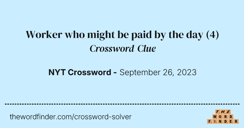 Worker who might be paid by the day crossword clue image